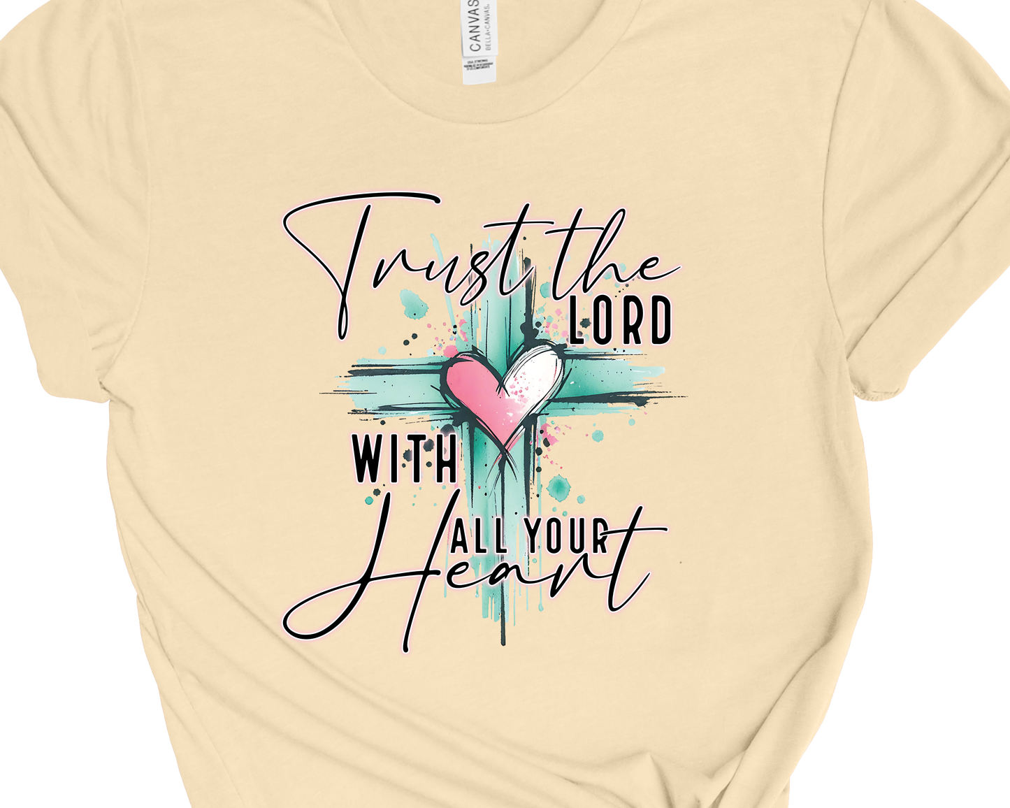 Trust the Lord with all your heart