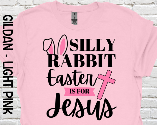 Silly Rabbit Easter is for Jesus