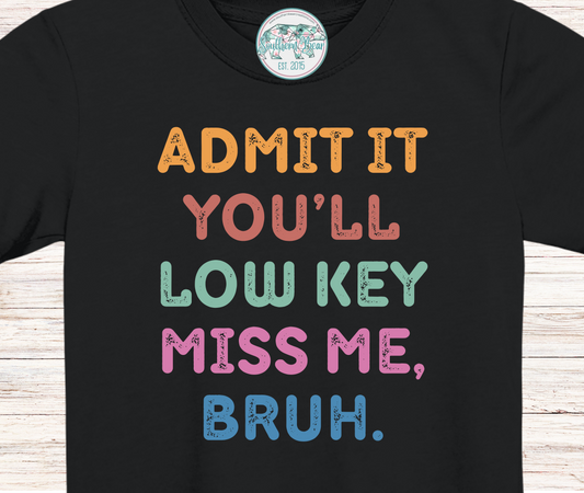 Admit it, you'll miss me