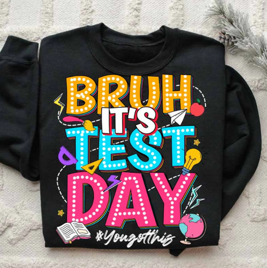 Bruh, it's test day