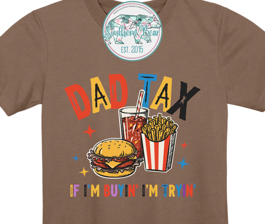 Dad Tax -If I'm buying I'm trying