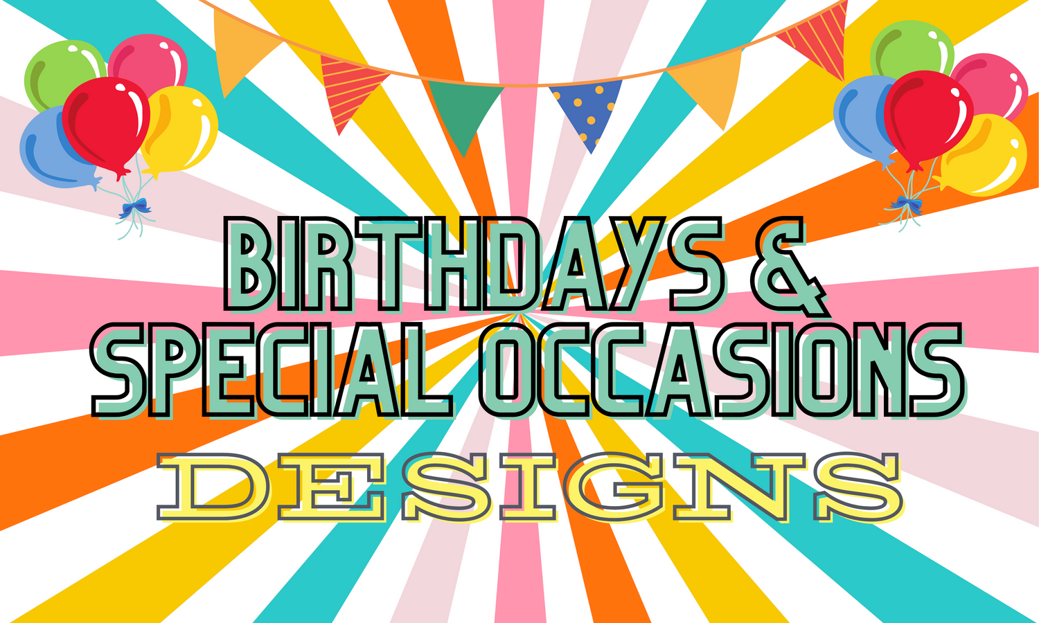 Birthdays/Special Occasions