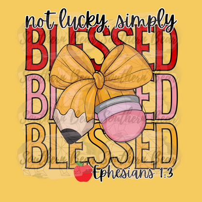 Not Lucky, Simply Blessed