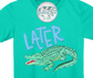 Later Gator.....After While Crocodile