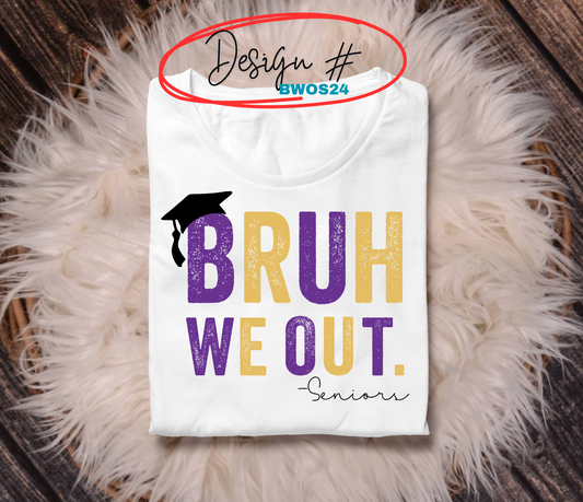 Bruh We Out SENIOR Edition