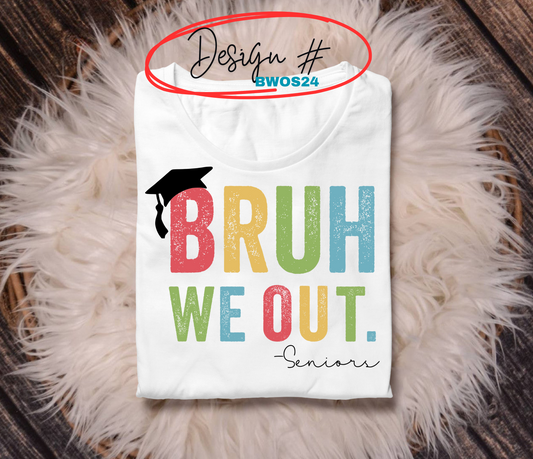 Bruh We Out SENIOR Edition