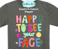 Happy to See Your Face