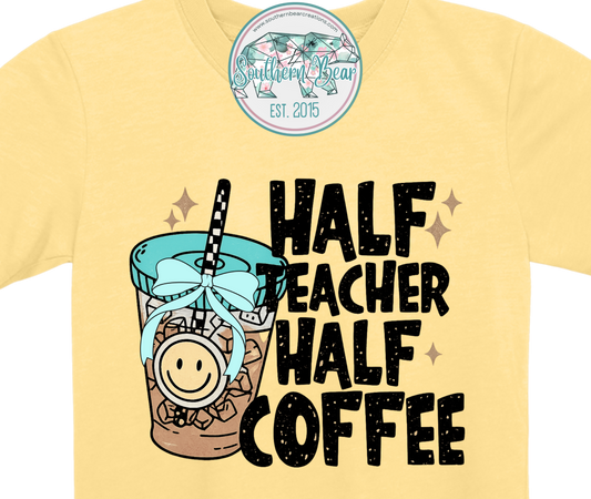 Half Teacher Half Coffee