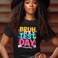Bruh, it's test day