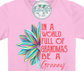 In a world of grandmas be a MIMI